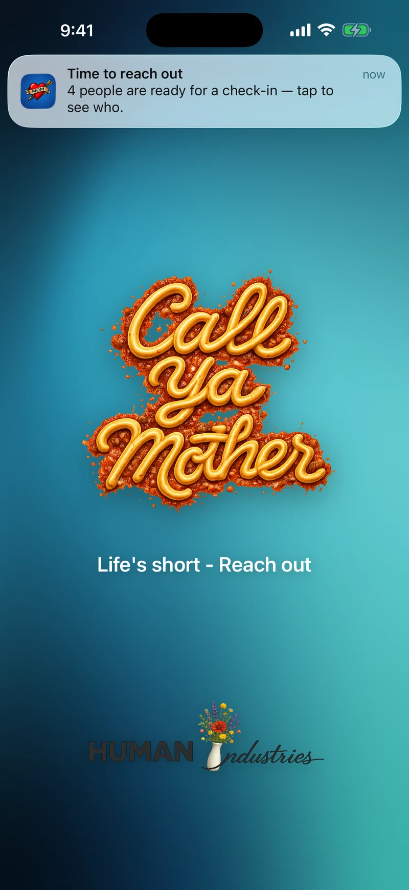 A notification reading "Time to reach out — 4 people are ready for a check-in, tap to see who", over the Call Ya Mother splash screen and its "Life's short - Reach out" line.